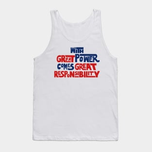 With Great Power Comes Great Responsibility Tank Top